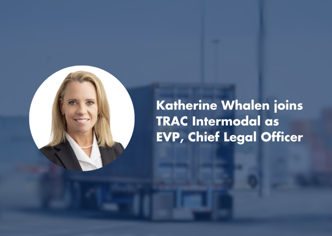 Katherine Whalen Joins TRAC Intermodal As EVP, Chief Legal Officer ...